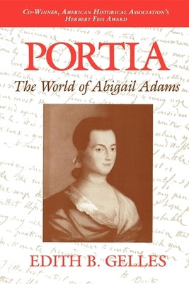 Portia: The World of Abigail Adams Paperback Indiana University Press (Ips)