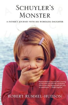 Schuyler's Monster: A Father's Journey with His Wordless Daughter Paperback St. Martin's Griffin