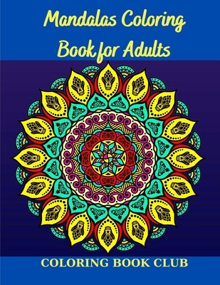 Mandalas Coloring Book for Adults Paperback Independently Published