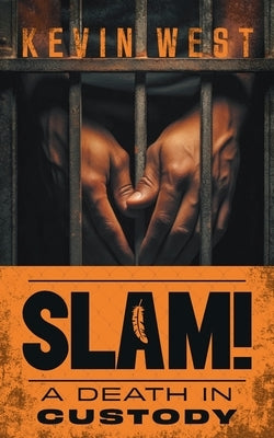 Slam!: A Death in Custody by West, Kevin