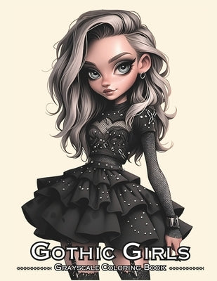 Gothic Girls: Grayscale Coloring Book for Adults Paperback Independently Published