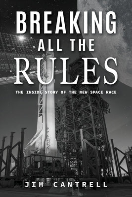 Breaking All The Rules: The Inside Story of the New Race Paperback Space Cowboy