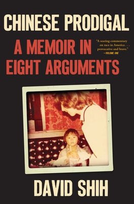 Chinese Prodigal: A Memoir in Eight Arguments Paperback Grove Press