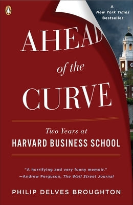 Ahead of the Curve: Two Years at Harvard Business School Paperback Penguin Books