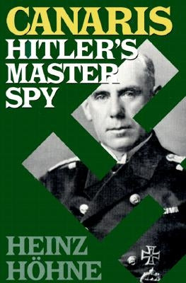 Canaris: Hitler's Master Spy Paperback Cooper Square Press