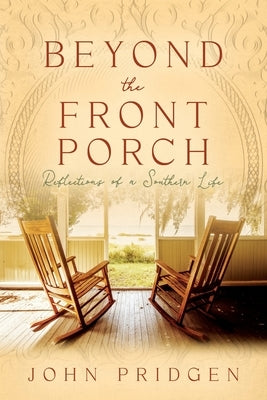 Beyond the Front Porch: Reflections of a Southern LIfe Paperback Outskirts Press