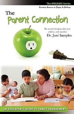 The Parent Connection: An Educator's Guide to Family Engagement Paperback Engage Press LLC