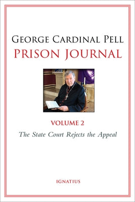 Prison Journal: The State Court Rejects the Appeal Volume 2 Paperback Ignatius Press