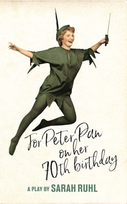 For Peter Pan on Her 70th Birthday (Tcg Edition) Paperback Theatre Communications Group