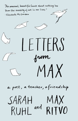 Letters from Max: A Poet, a Teacher, a Friendship Paperback Milkweed Editions