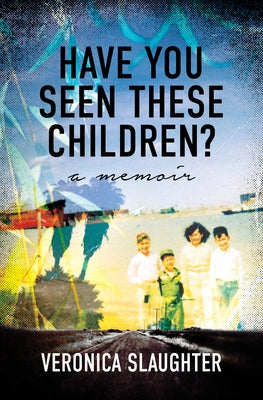 Have You Seen These Children?: A Memoir Paperback She Writes Press (Ips)