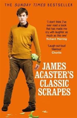 James Acaster's Classic Scrapes Paperback Headline