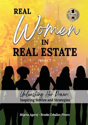 REAL WOMEN IN REAL ESTATE Volume 2: Unleashing Her Power: Inspiring Stories and Strategies Paperback Beyond Publishing