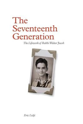 The Seventeenth Generation: The Lifework of Rabbi Walter Jacob Paperback Rodef Shalom Congregation