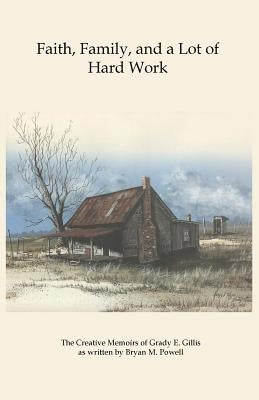 Faith, Family, and a Lot of Hard Work Paperback New Life Publications
