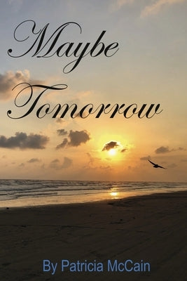 Maybe Tomorrow Paperback Bookbaby