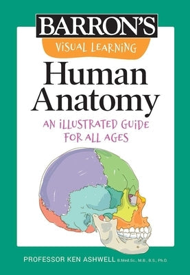 Visual Learning: Human Anatomy: An Illustrated Guide for All Ages Paperback Barrons Educational Services
