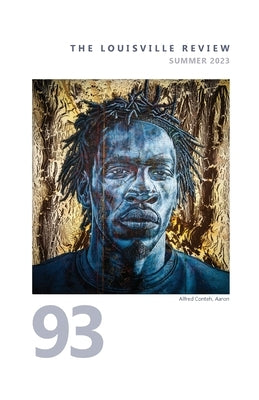 The Louisville Review Number 93 Summer 2023 Paperback Louisville Review Corp. and Fleur-de-Lis Pres