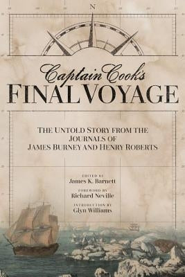 Captain Cook's Final Voyage: The Untold Story from the Journals of James Burney and Henry Roberts Paperback Washington State University Press