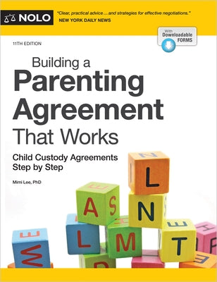 Building a Parenting Agreement That Works: Child Custody Agreements Step by Step by Lee, Mimi