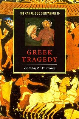 The Cambridge Companion to Greek Tragedy Paperback Cambridge University Press
