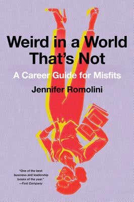 Weird in a World That's Not: A Career Guide for Misfits Paperback Harper Business