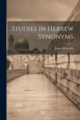 Studies in Hebrew Synonyms Paperback Legare Street Press
