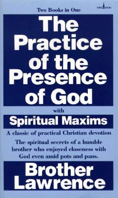 The Practice of the Presence of God with Spiritual Maxims Paperback Fleming H. Revell Company