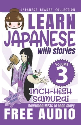 Japanese Reader Collection Volume 3: The Inch-High Samurai Paperback Createspace Independent Publishing Platform