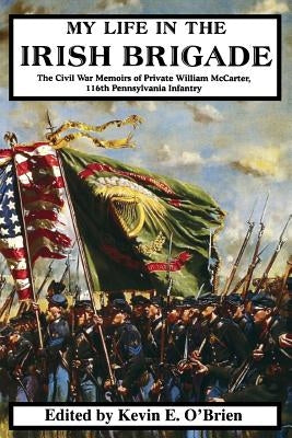 My Life in the Irish Brigade Da Capo Press