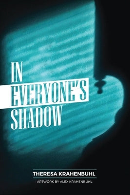 In Everyone's Shadow Paperback Theresa Krahenbuhl