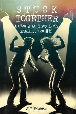 Stuck Together: As Long as They Both Shall...Laugh! Paperback Quippy Quill LLC