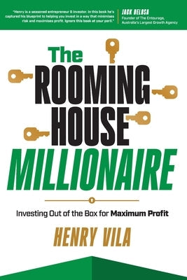 The Rooming House Millionaire: Investing outside the box for maximum profit by Vila, Henry