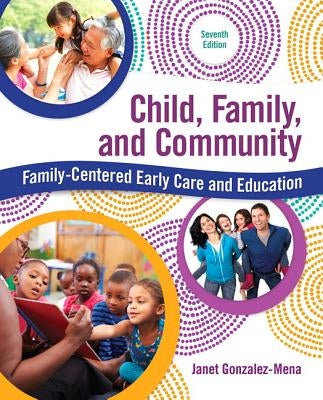 Child, Family, and Community: Family-Centered Early Care and Education Paperback Pearson