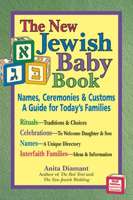 The New Jewish Baby Book: Names, Ceremonies & Customs-A Guide for Today's Families Paperback Jewish Lights Publishing