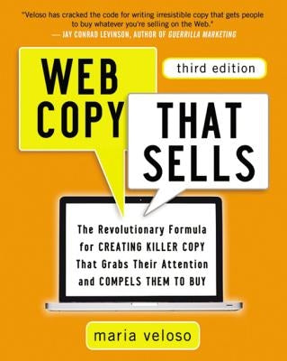 Web Copy That Sells: The Revolutionary Formula for Creating Killer Copy That Grabs Their Attention and Compels Them to Buy Paperback Amacom