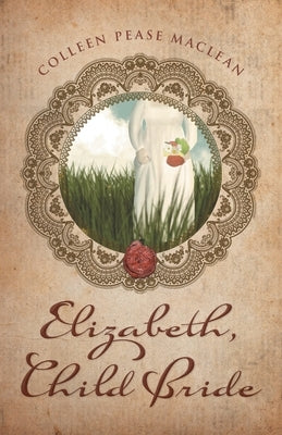 Elizabeth, Child Bride Paperback FriesenPress