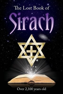 The Lost Book of Sirach: "Over 2,100 Years Old" Paperback Createspace Independent Publishing Platform