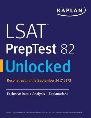 LSAT PrepTest 82 Unlocked: Exclusive Data + Analysis + Explanations Paperback Kaplan Publishing