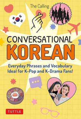 Conversational Korean: Everyday Phrases and Vocabulary - Ideal for K-Pop and K-Drama Fans! (Free Online Audio) Paperback Tuttle Publishing