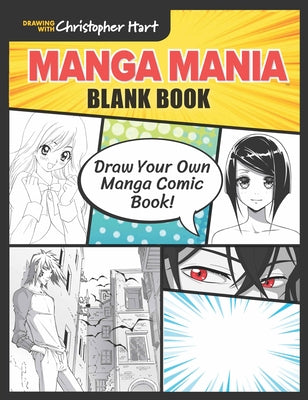 Manga Mania Blank Book: Draw Your Own Manga Comic Book! Sixth & Spring Books