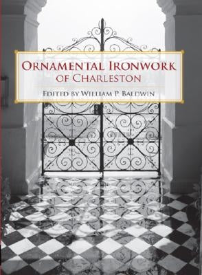 Ornamental Ironwork of Charleston Paperback History Press (SC)