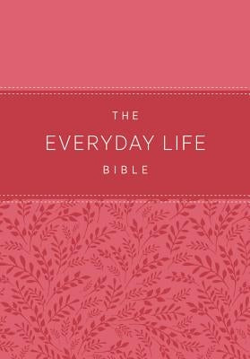 The Everyday Life Bible: The Power of God's Word for Everyday Living Bible Faithwords