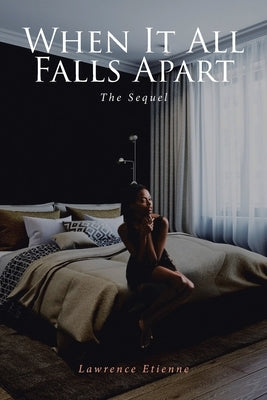 When It All Falls Apart: The Sequel Paperback Christian Faith Publishing