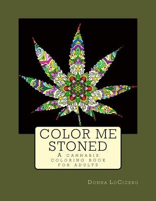Color Me Stoned: a cannabis coloring book for adults Paperback Beanfield Productions