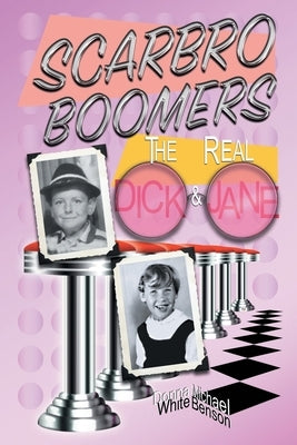 Scarbro Boomers: The Real Dick and Jane Paperback FriesenPress