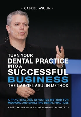 Turn your Dental Practice into a Successful Business Paperback Independently Published