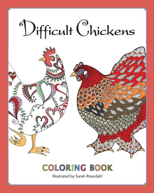 Difficult Chickens: Coloring Book Paperback Sarah Rosedahl