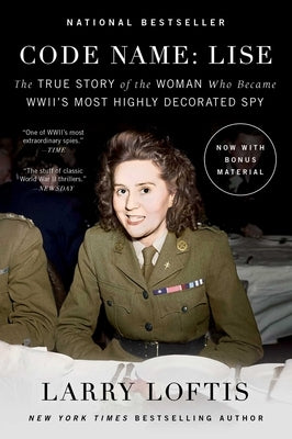 Code Name: Lise: The True Story of the Woman Who Became WWII's Most Highly Decorated Spy Paperback Gallery Books