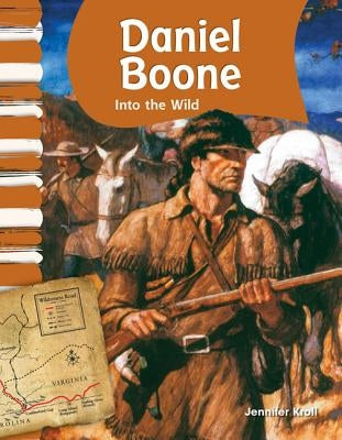 Daniel Boone: Into the Wild Paperback Teacher Created Materials